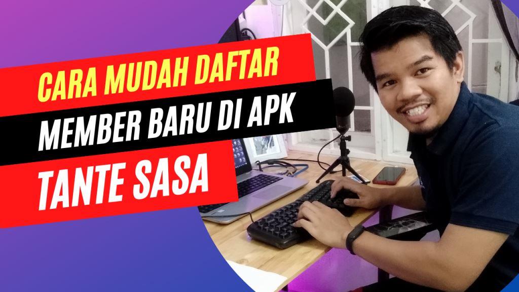 Bab 9 – Cara Menggunakan Aplikasi Tante Sasa – Mendaftarkan Member Baru